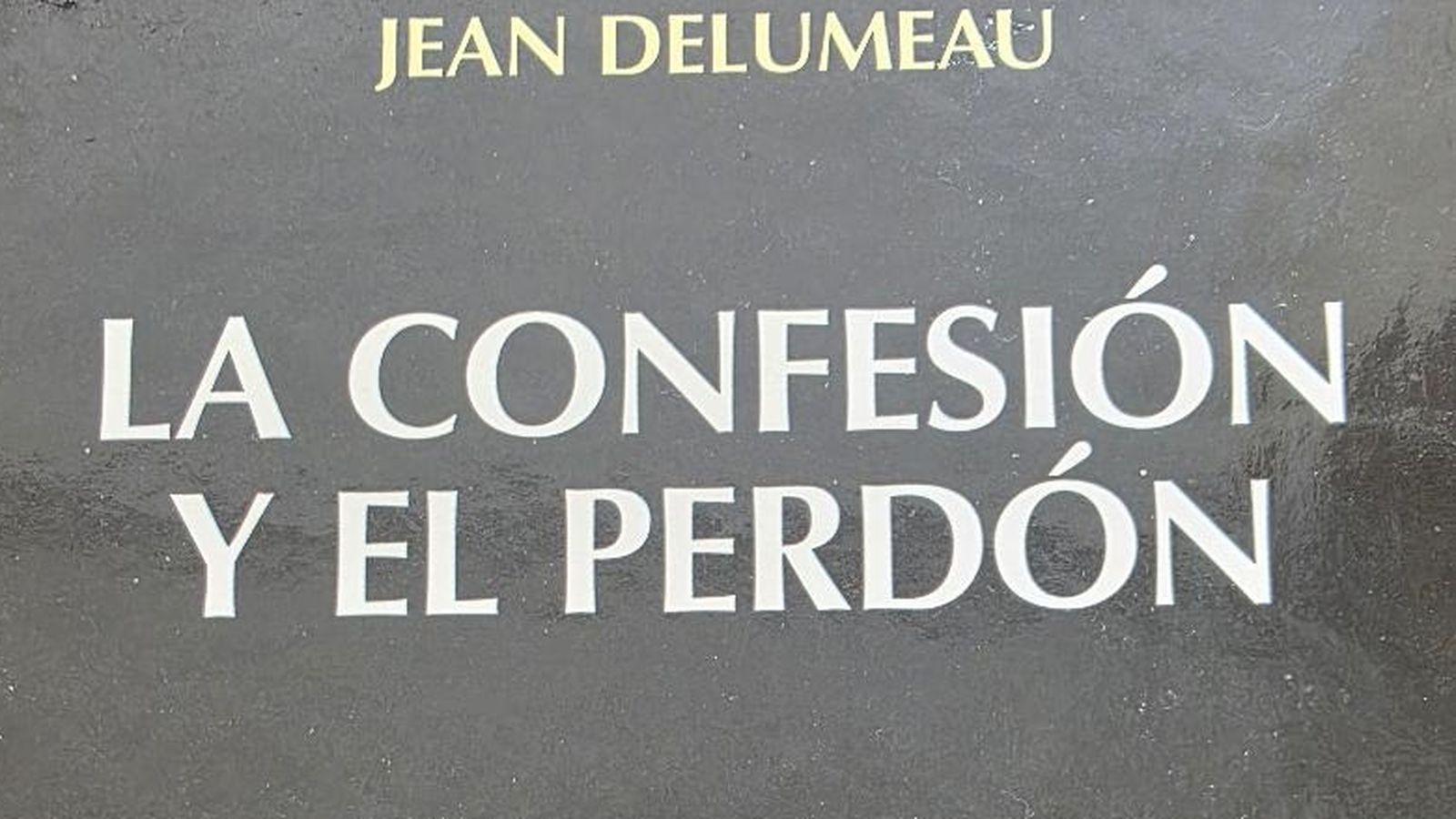 Jean Delumeau. La Confesión y el Perdón