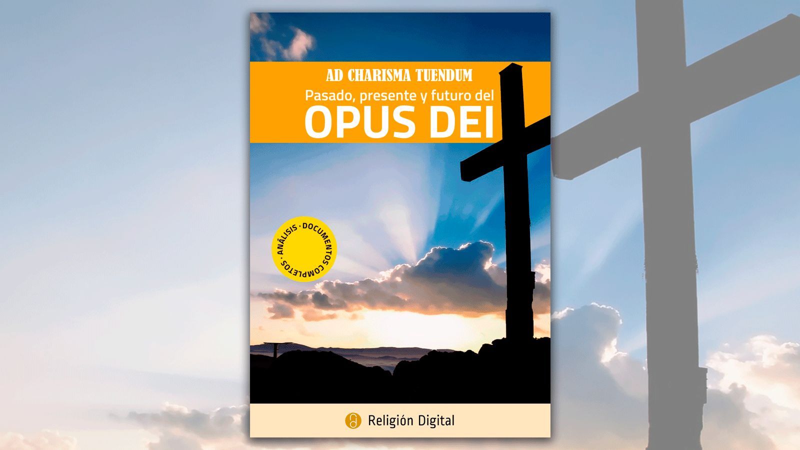 Informe RD 'Pasado, presente y futuro del Opus Dei'