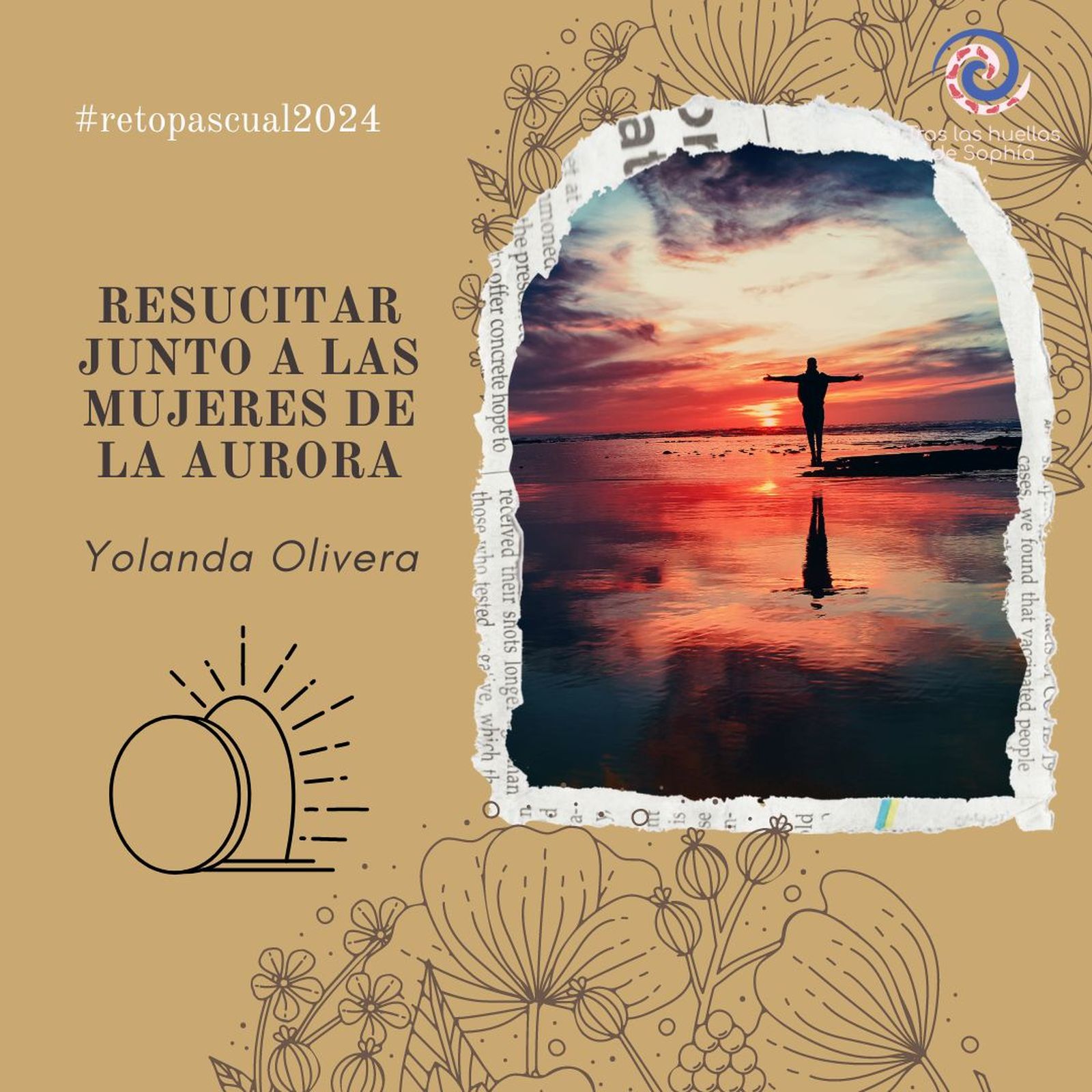 RESUCITAR JUNTO A LAS MUJERES DE LA AURORA