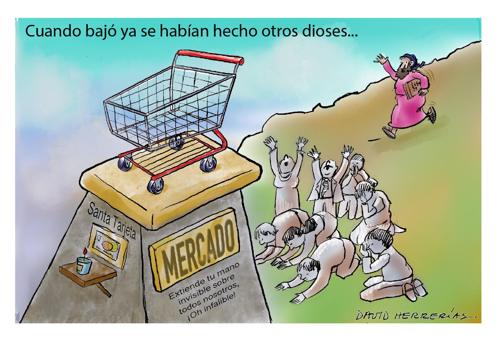 Cuando bajó ya se habían hecho otros dioses