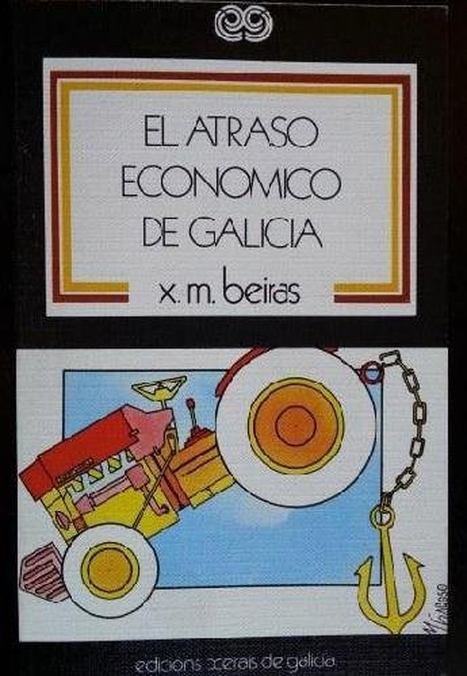 Libro, El Atraso Económico. X.M. Beiras