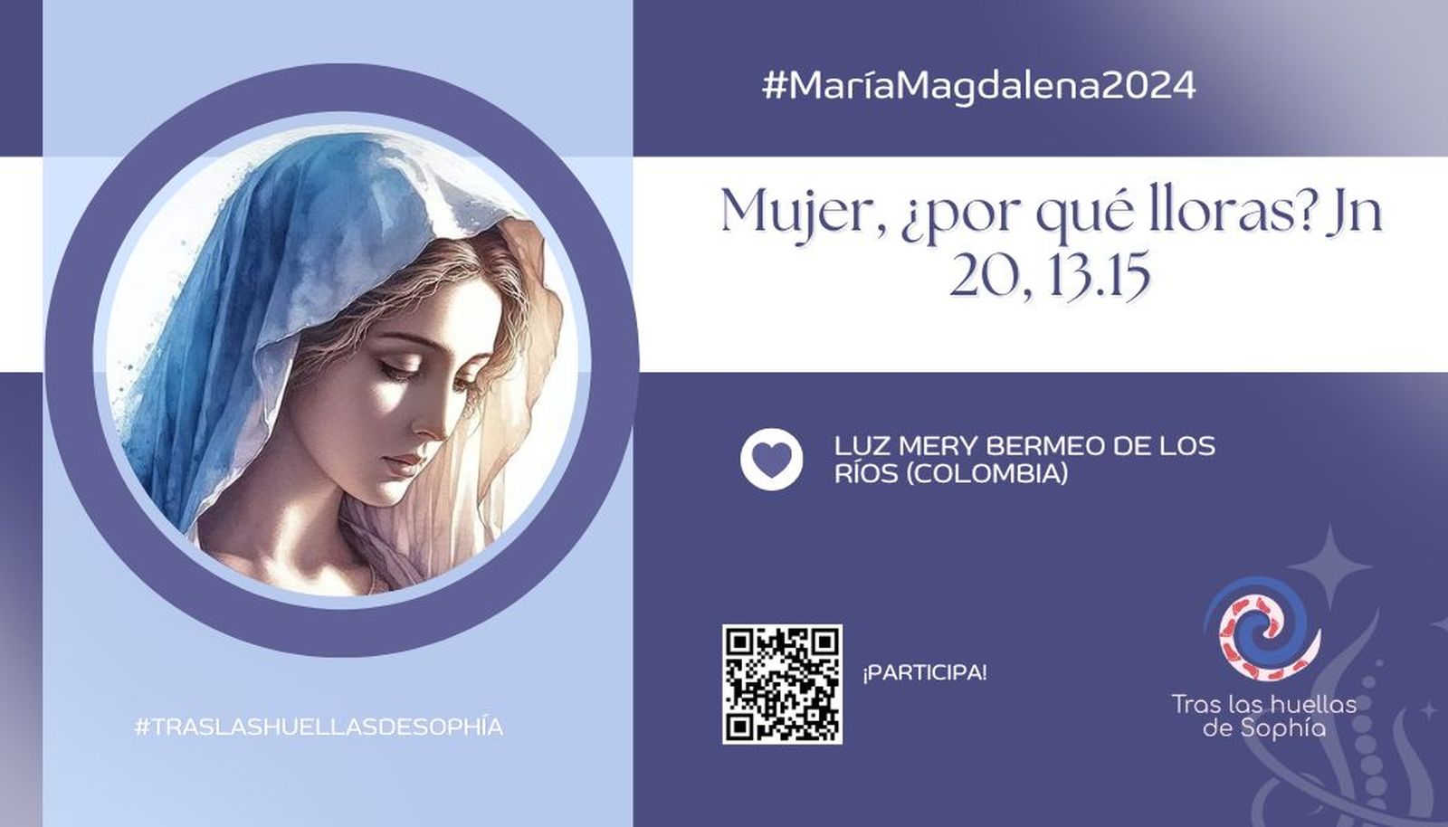 Mujer, ¿por qué lloras? Jn 20, 13.15