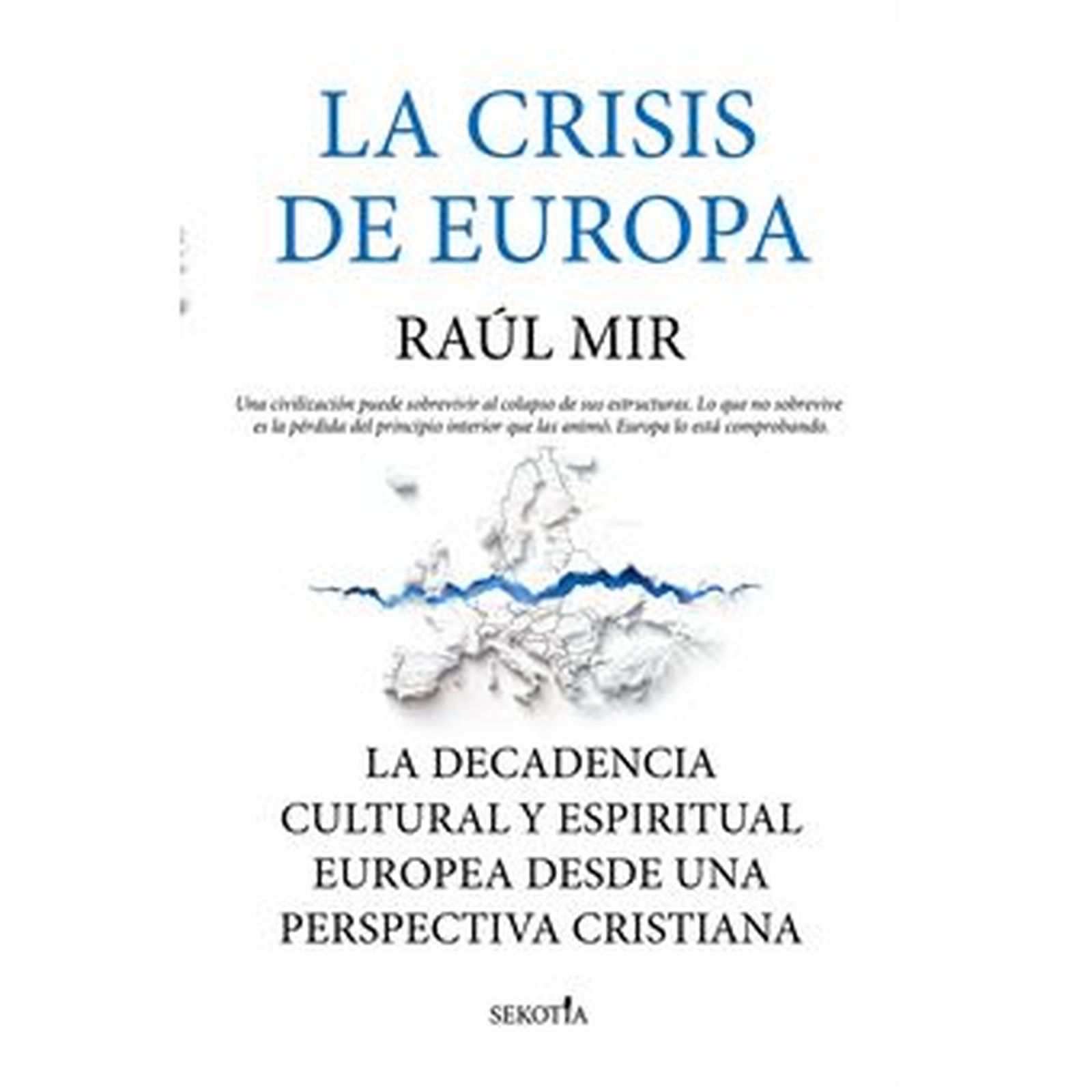 Raúl Mir, la crisis de Europa