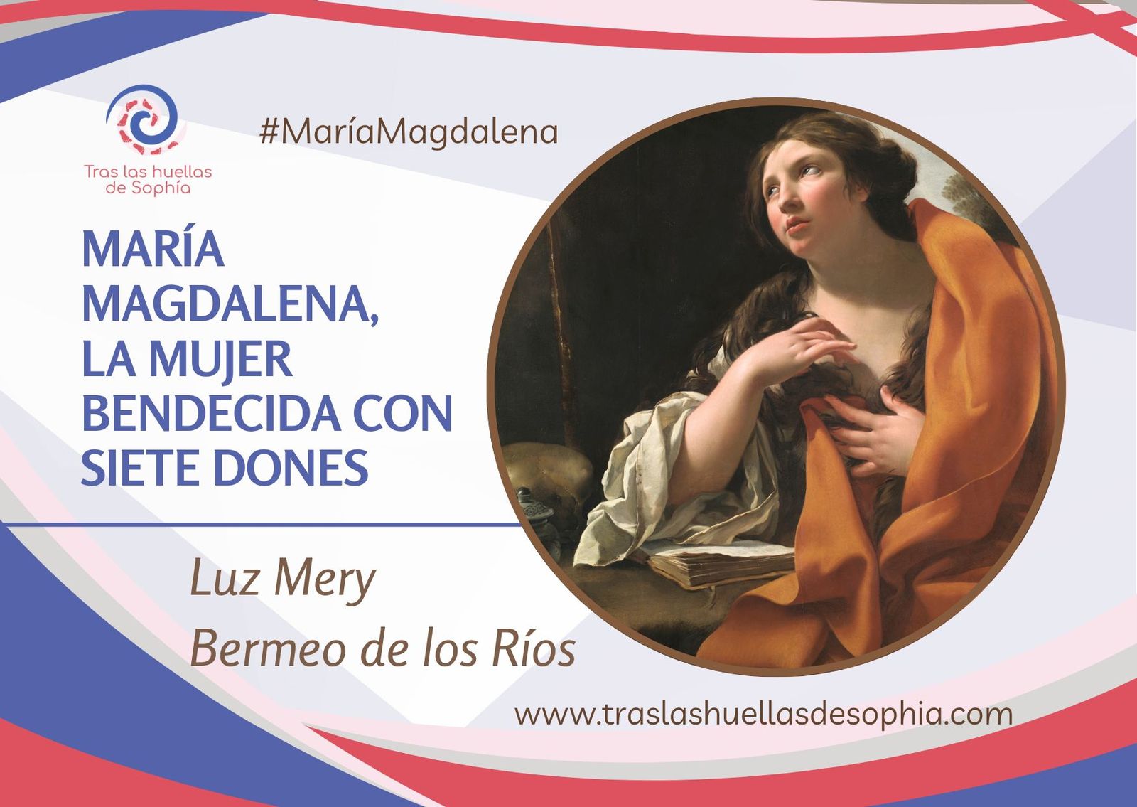 María Magdalena, la mujer bendecida con siete dones