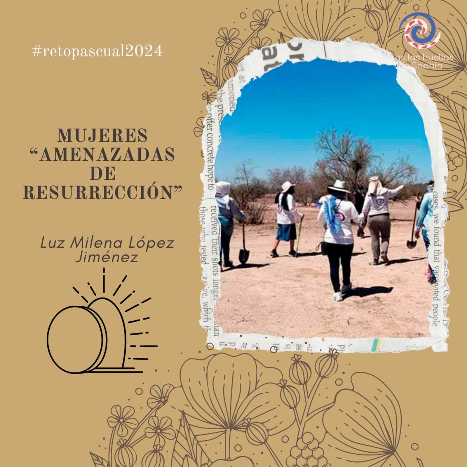 MUJERES “AMENAZADAS DE RESURRECCIÓN”