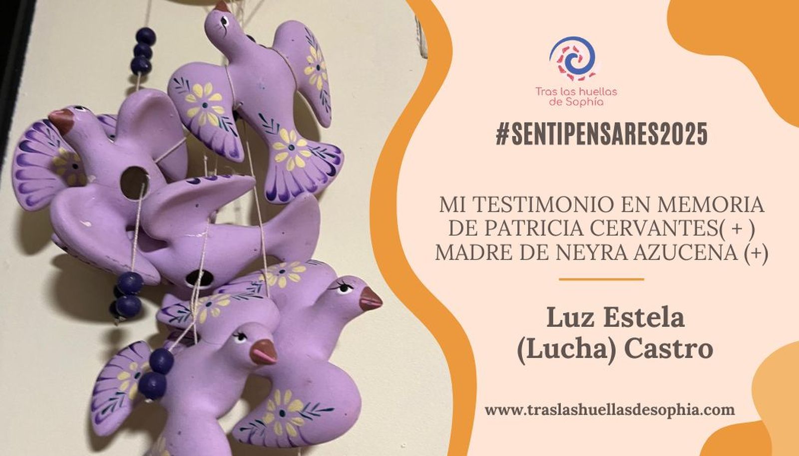 Mi testimonio en memoria de Patricia Cervantes( + ) madre de Neyra Azucena (+)