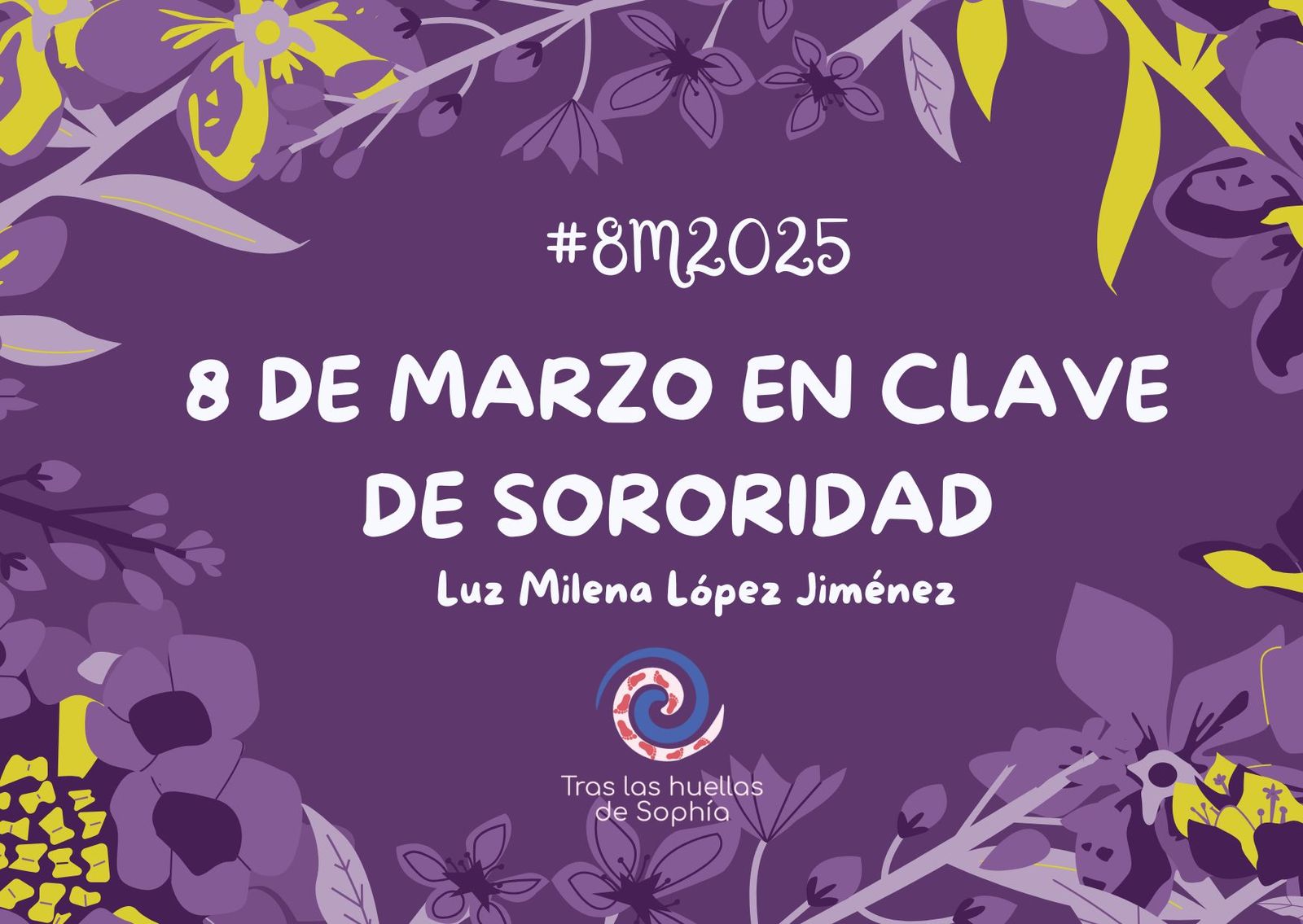 8 DE MARZO EN CLAVE DE SORORIDAD