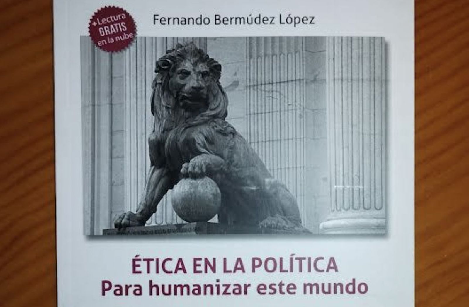 'Ética en la política. Para humanizar este mundo', la última obra de Fernando Bermúdez