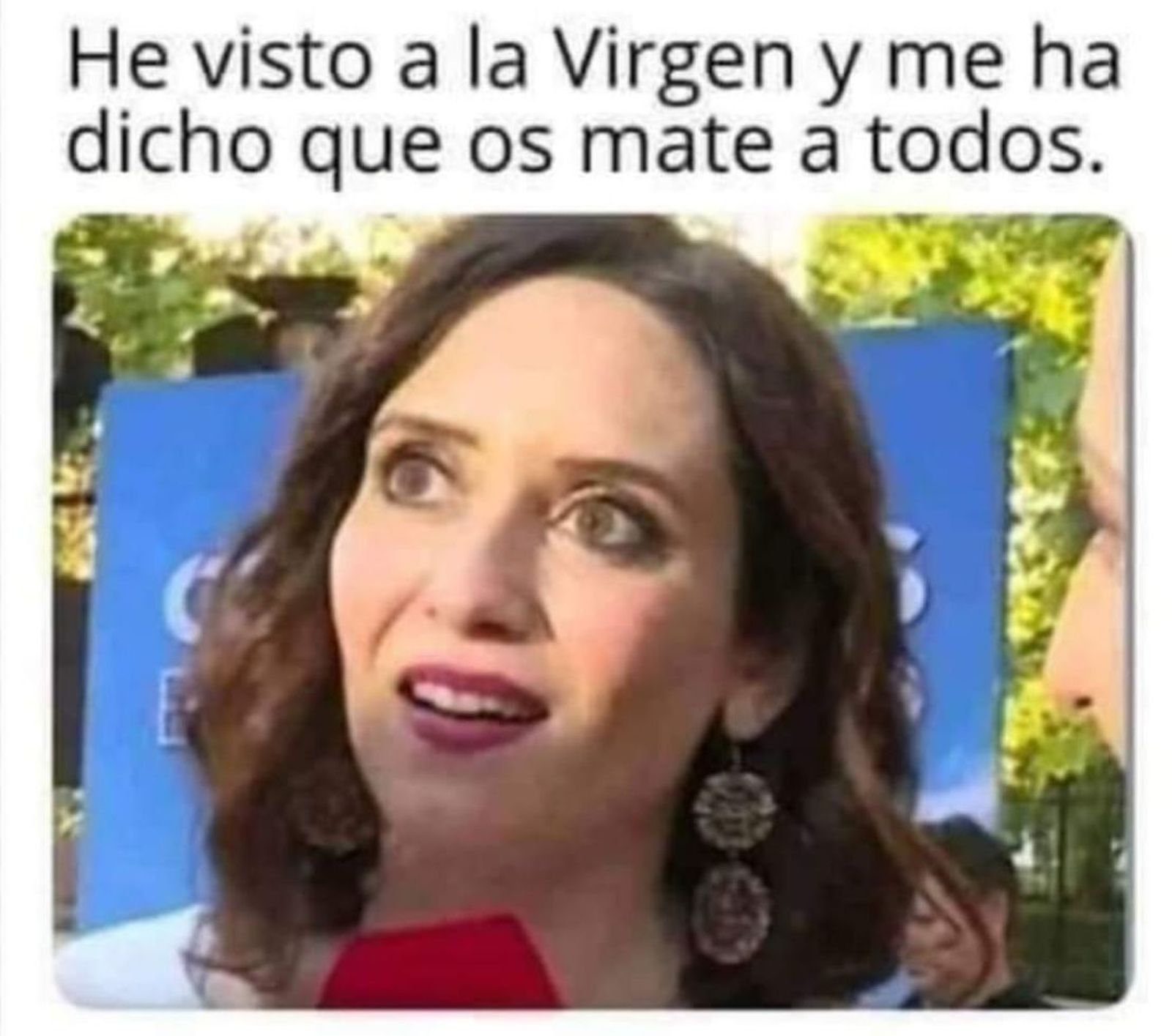 Díaz Ayuso y la Virgen...