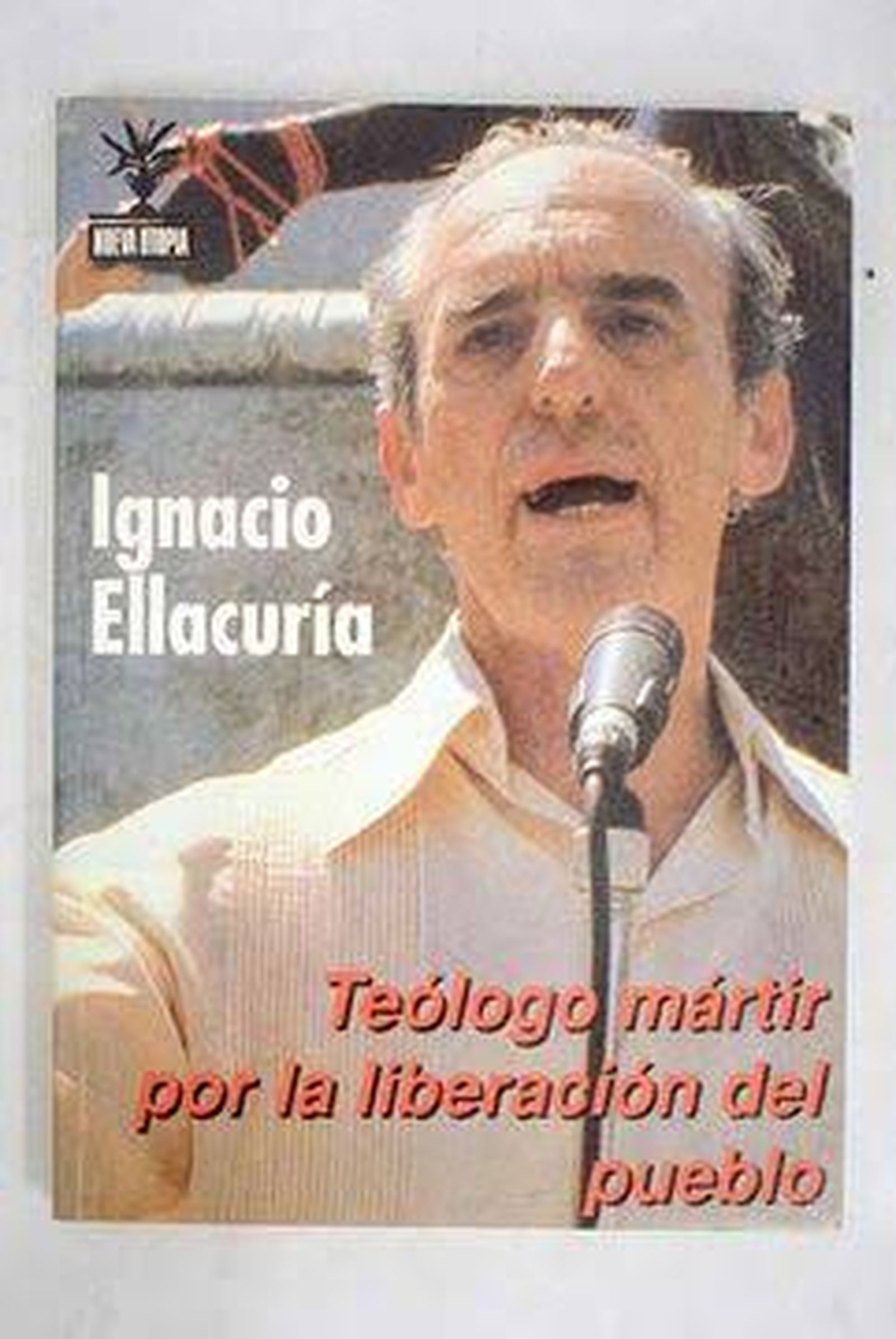 Ellacuria, Teólogo martir.