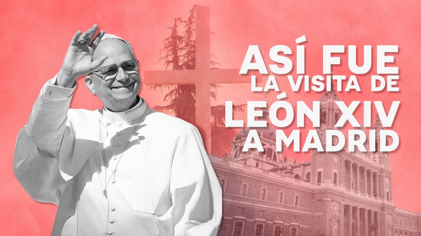 Un mes del histórico viaje de León XIV a España: así fue su paso por Madrid