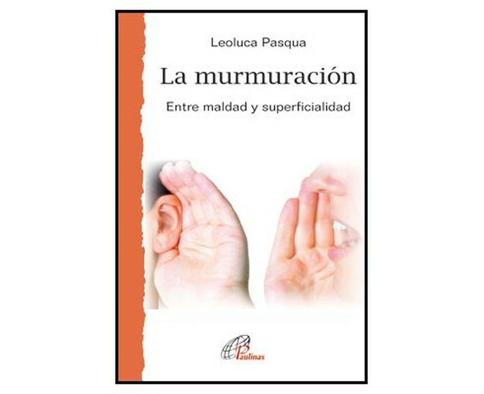 La murmuración. Entre maldad y superficialidad
