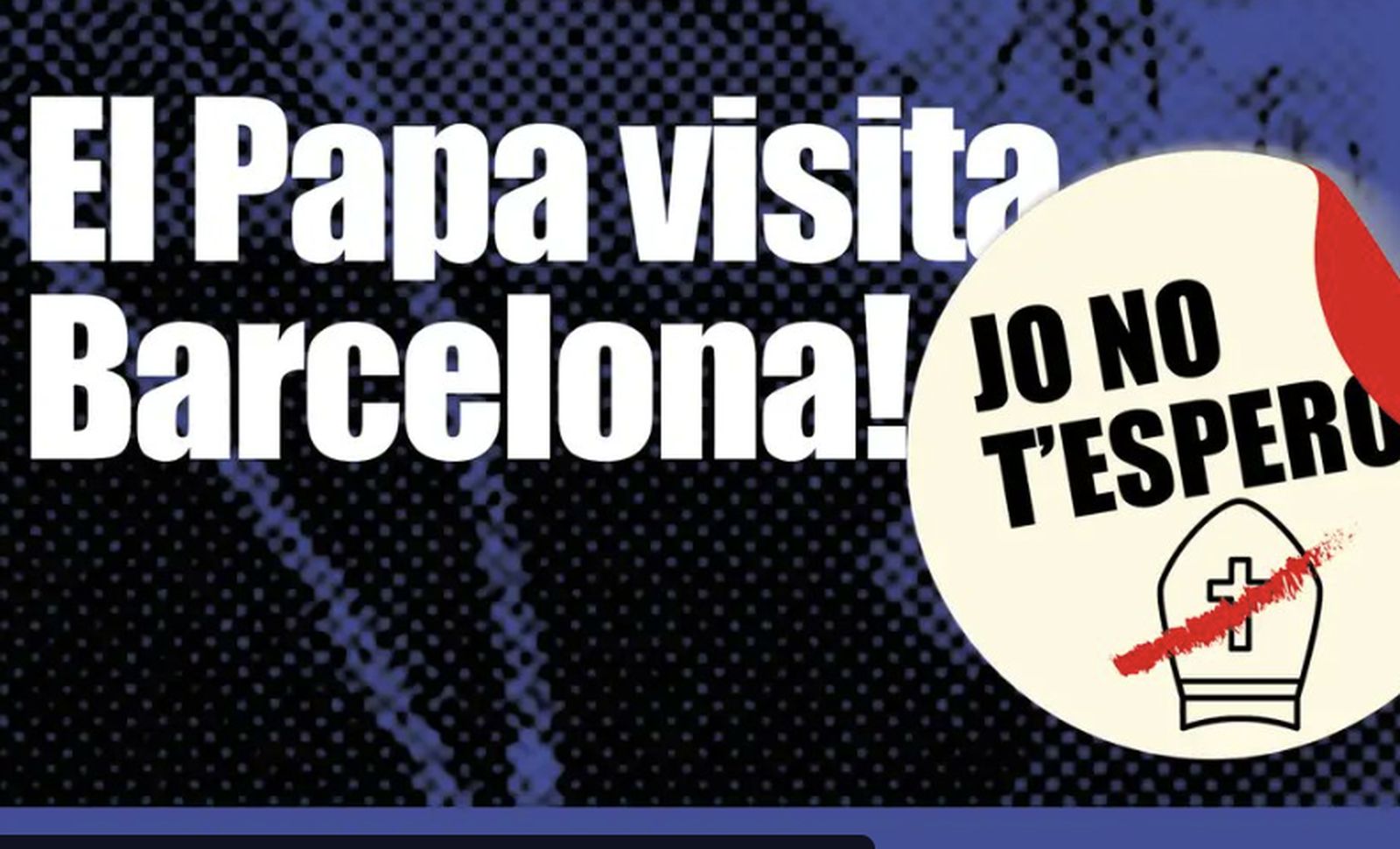 Cartel contra la visita del Papa a Barcelona