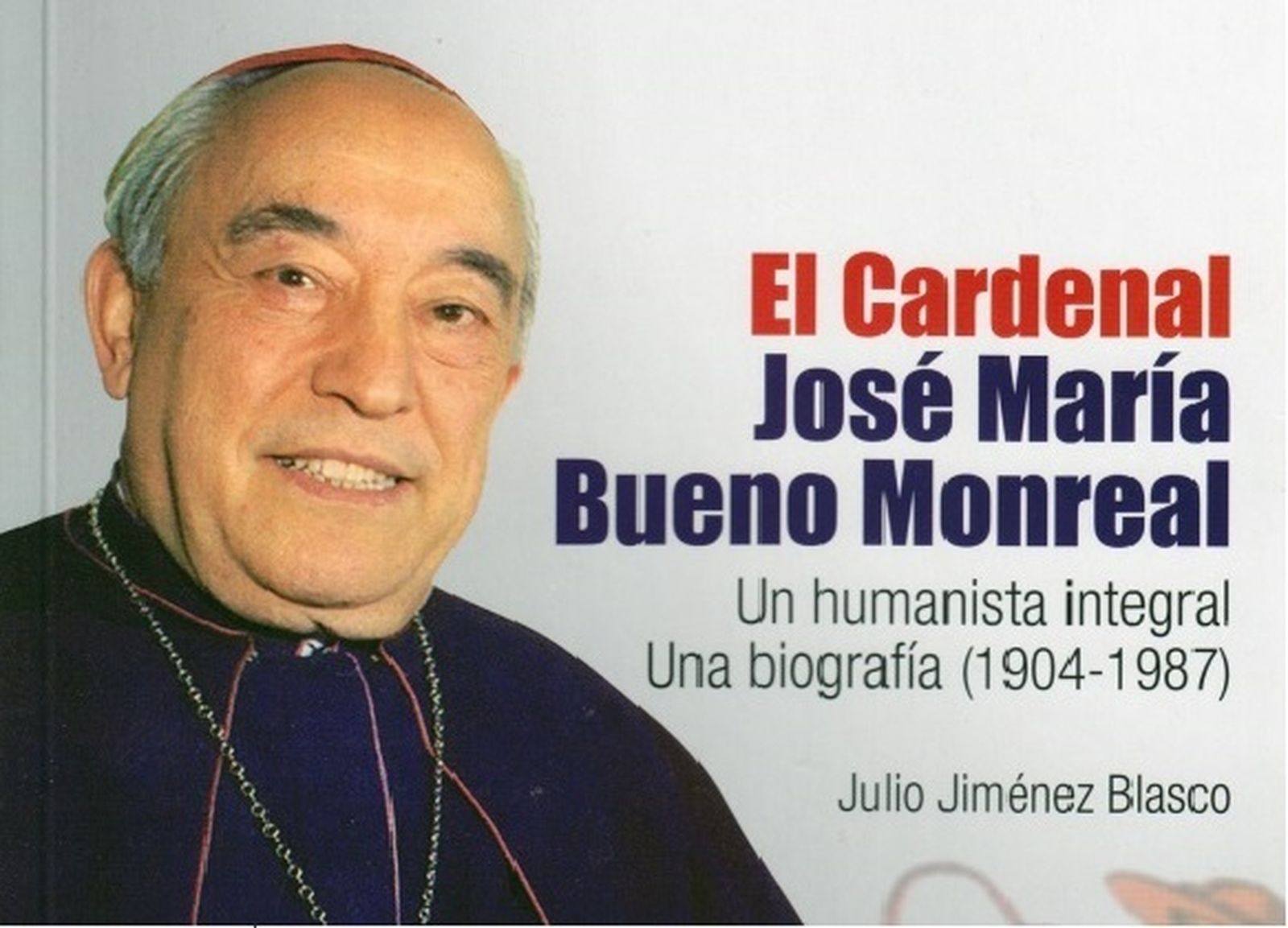 el-cardenal-jose-maria-bueno-monreal-un-humanista-integral-una-biografia-1904-1987-1