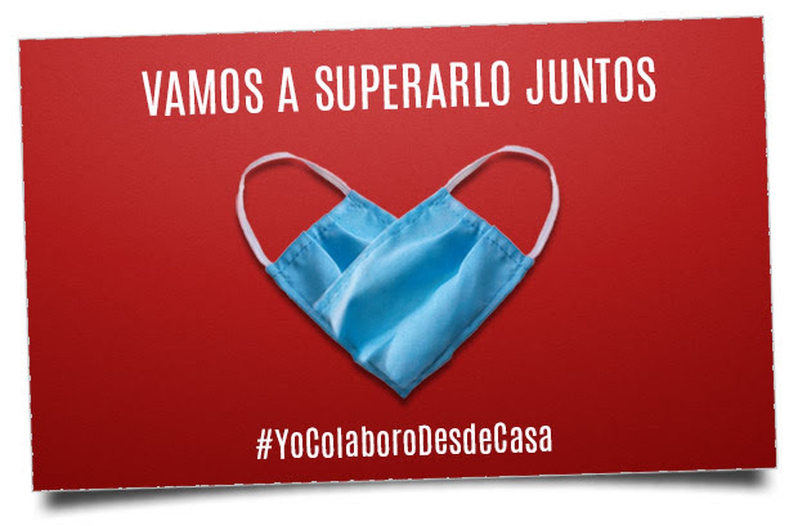 Colabora desde casa. Vamos a superarlo juntos