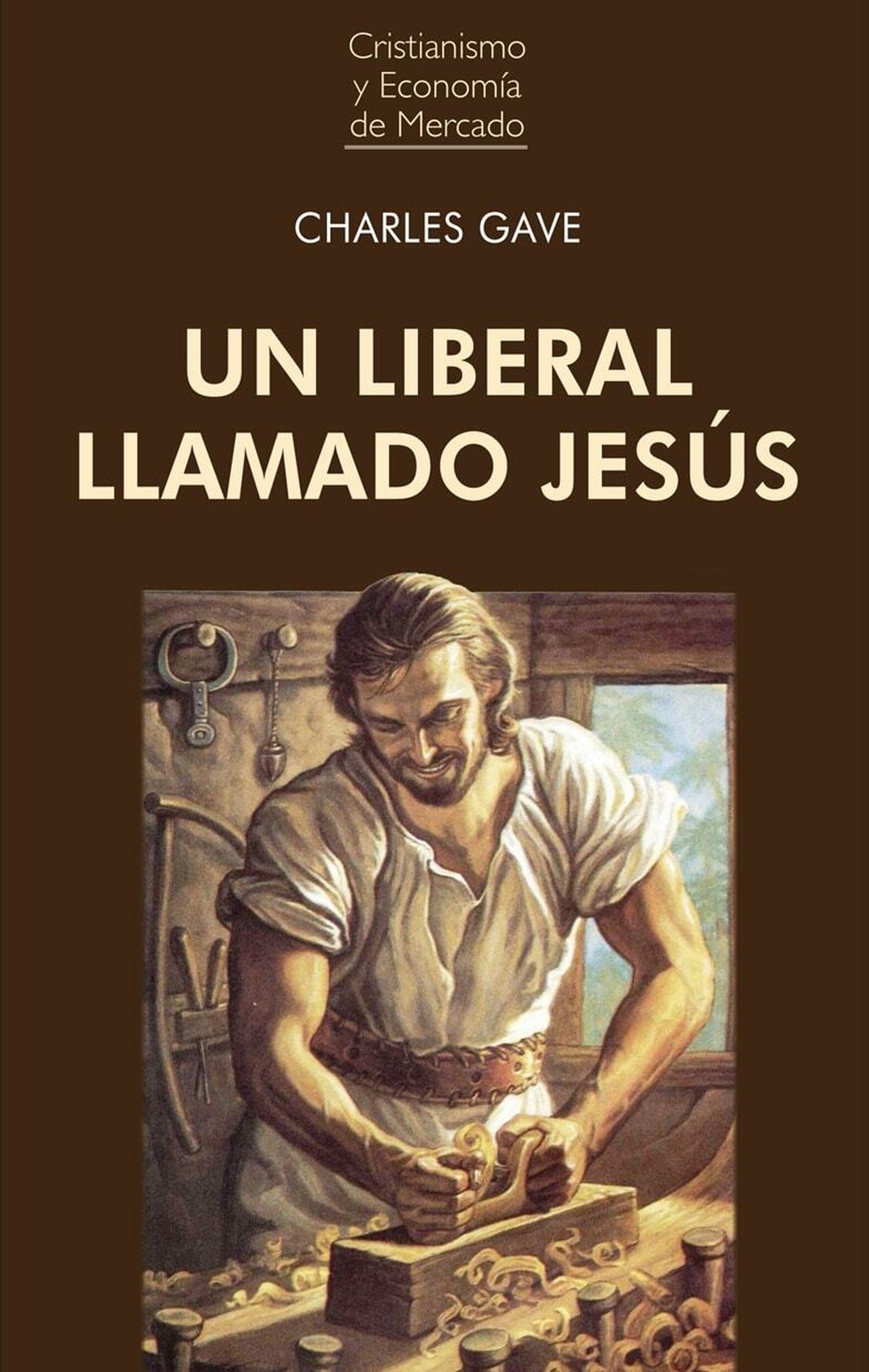 Una obra que afirma que “el liberalismo es la única filosofía económica conforme con los Evangelios”