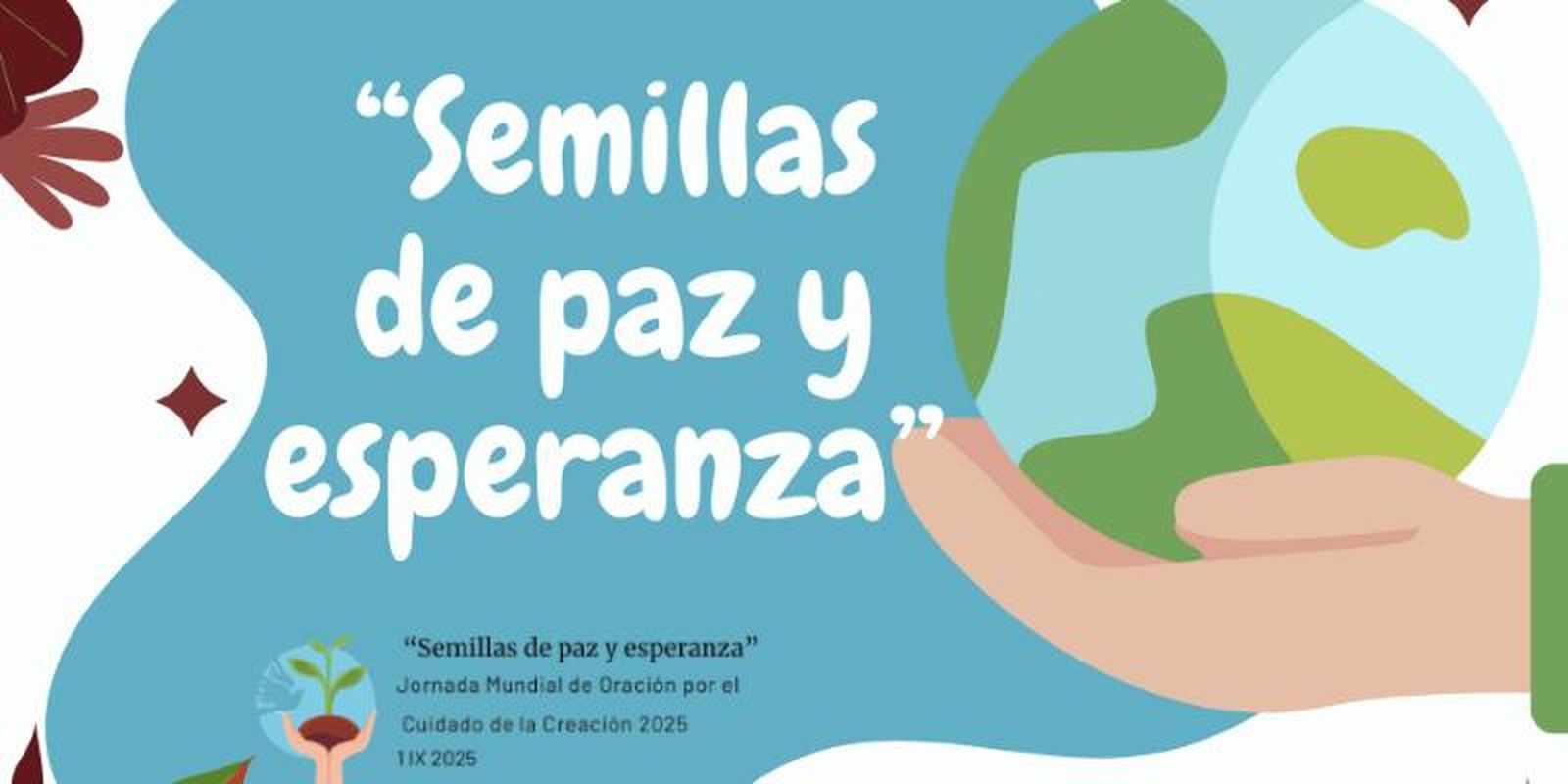 Tiempo de la creación:  “Semillas de paz y de esperanza”