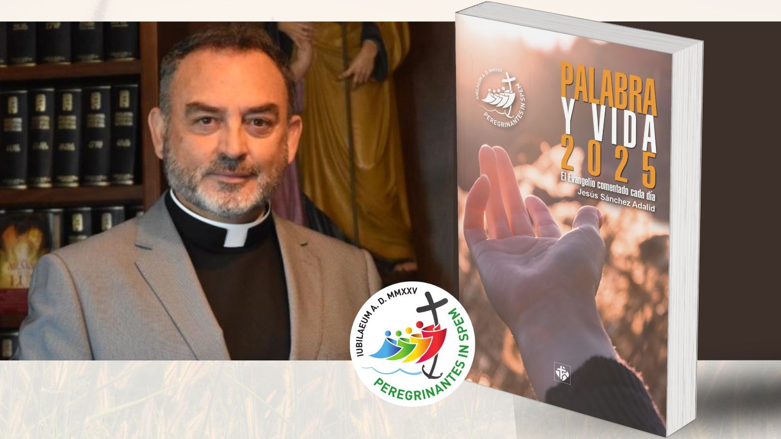 Jesús Sánchez Adalid, comentarista de Palabra y Vida 2025