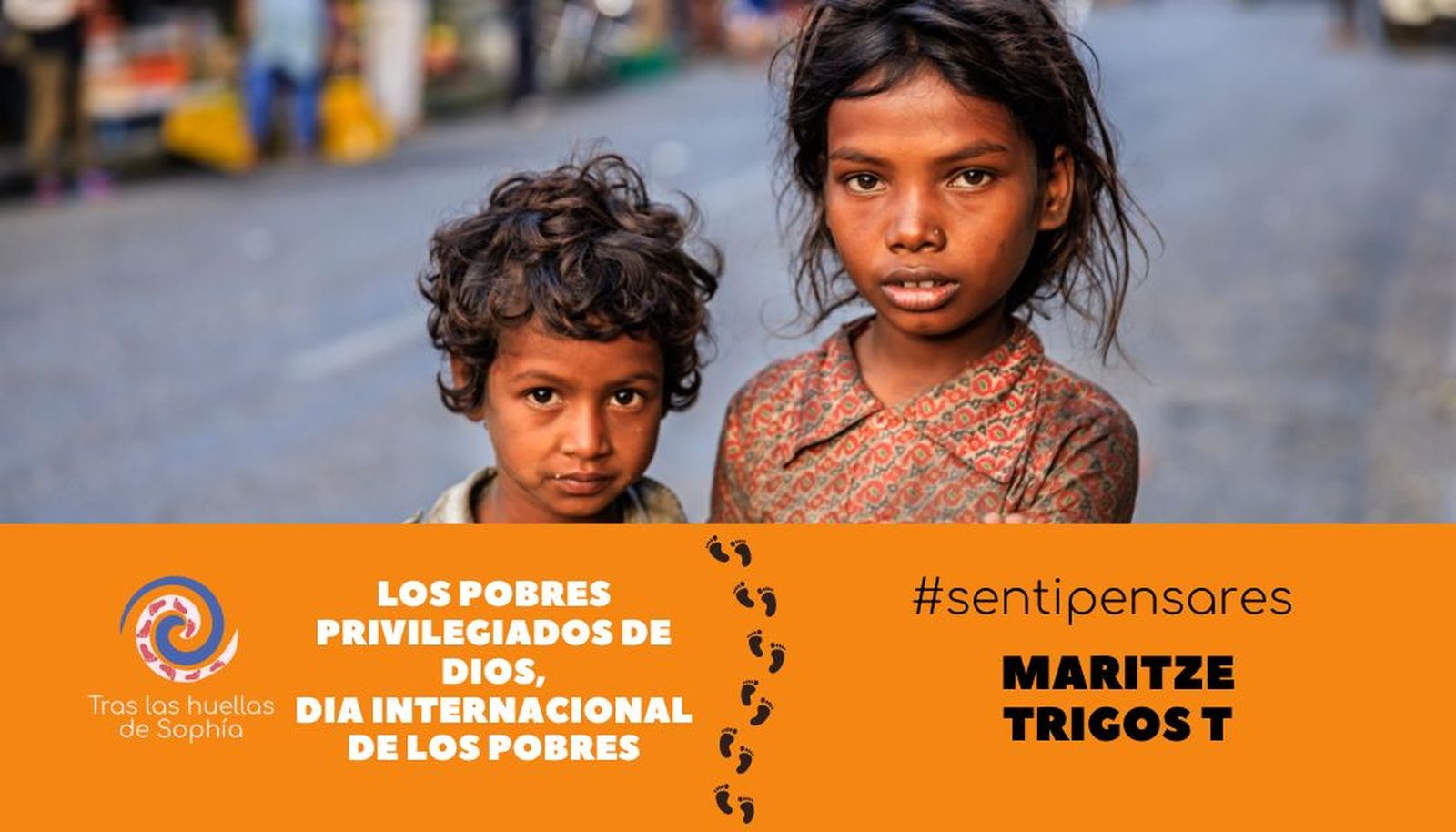 LOS POBRES PRIVILEGIADOS DE DIOS, DIA INTERNACIONAL DE LOS POBRES