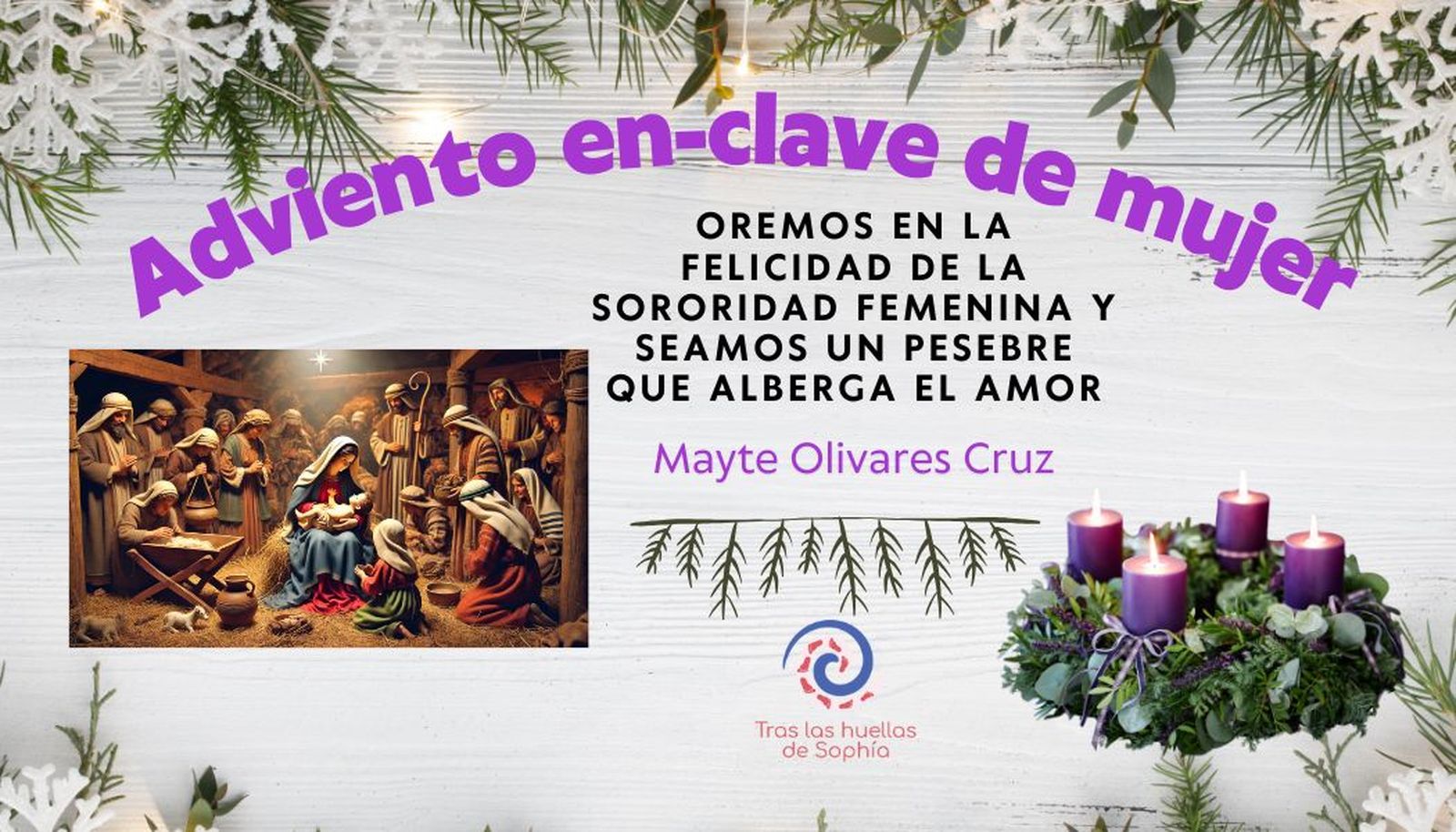 Oremos en la felicidad de la sororidad femenina y seamos un pesebre que alberga el amor