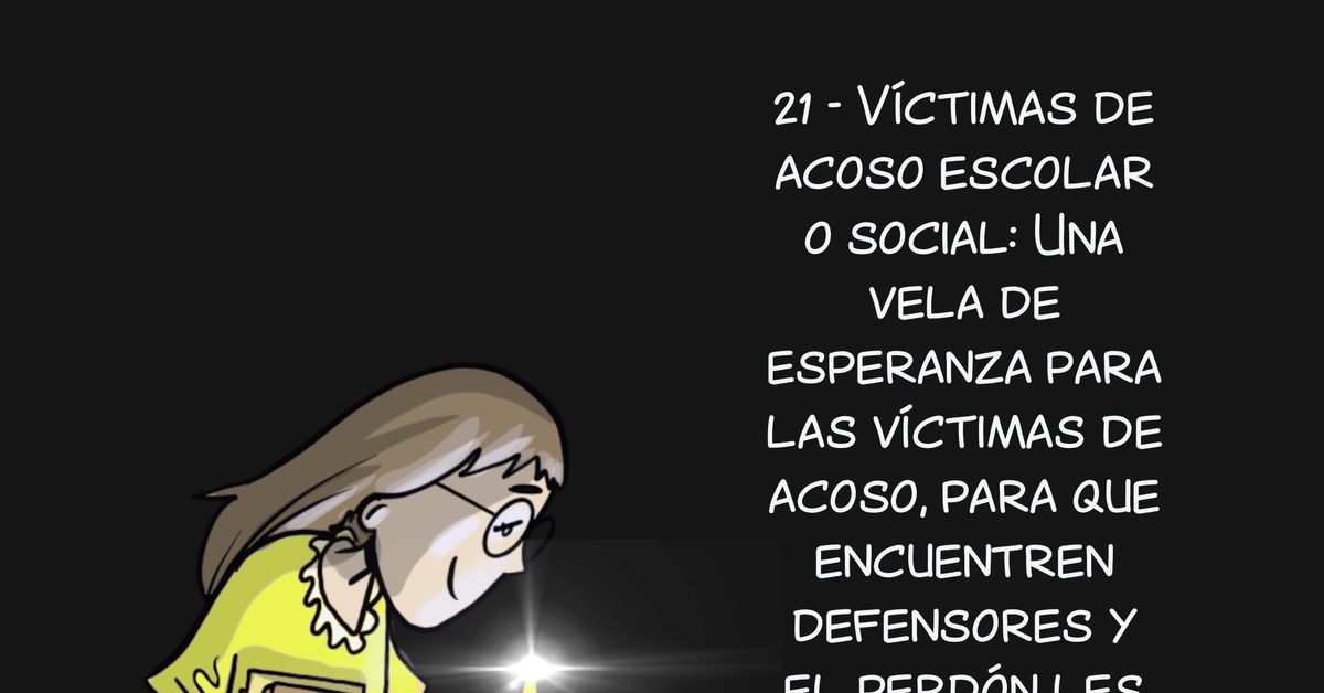 21/24. Una vela de esperanza para las víctimas de acoso escolar o social…