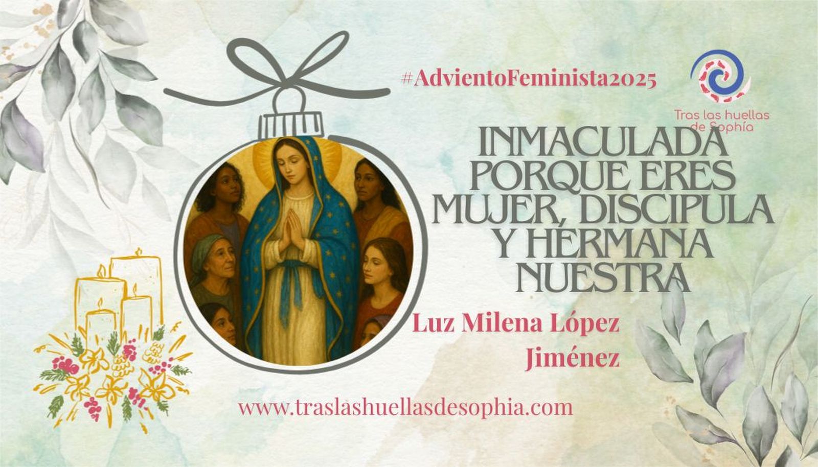 INMACULADA PORQUE ERES MUJER, DISCIPULA Y HERMANA NUESTRA