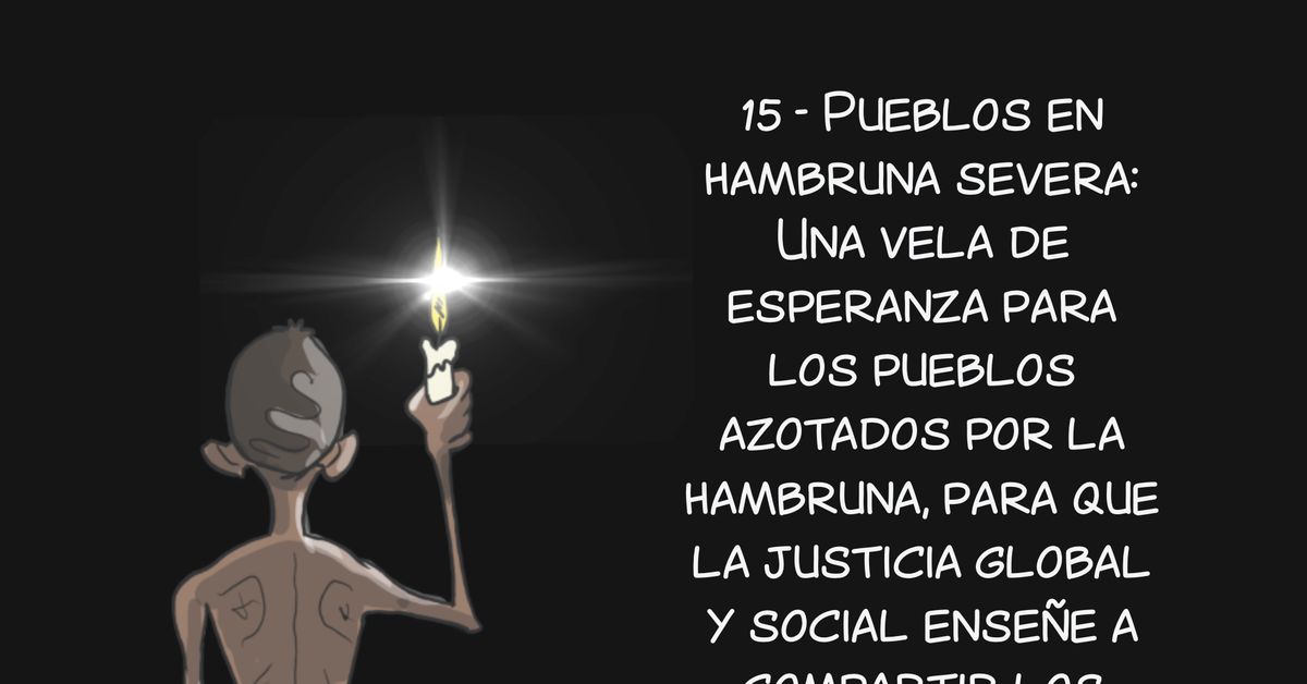 15/24 Una vela es esperanza para los pueblos en hambruna severa