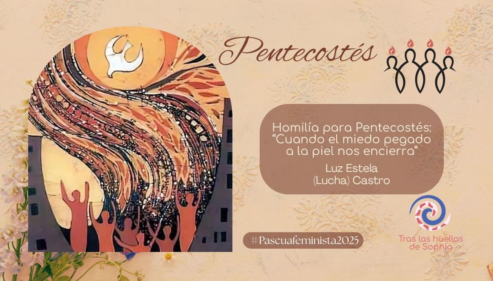 Homilía para Pentecostés: “Cuando el miedo pegado a la piel nos encierra”