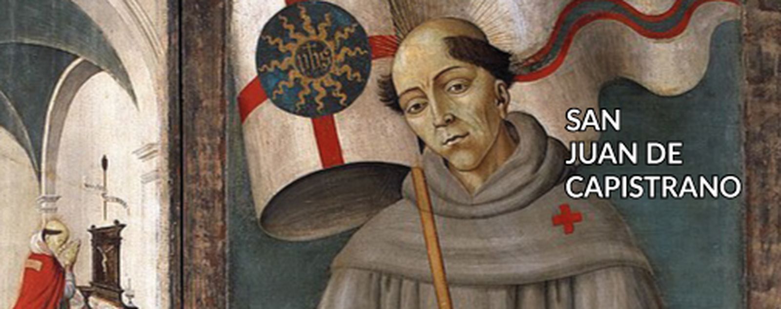 San Juan Capistrano .( El Apostol de Europa)