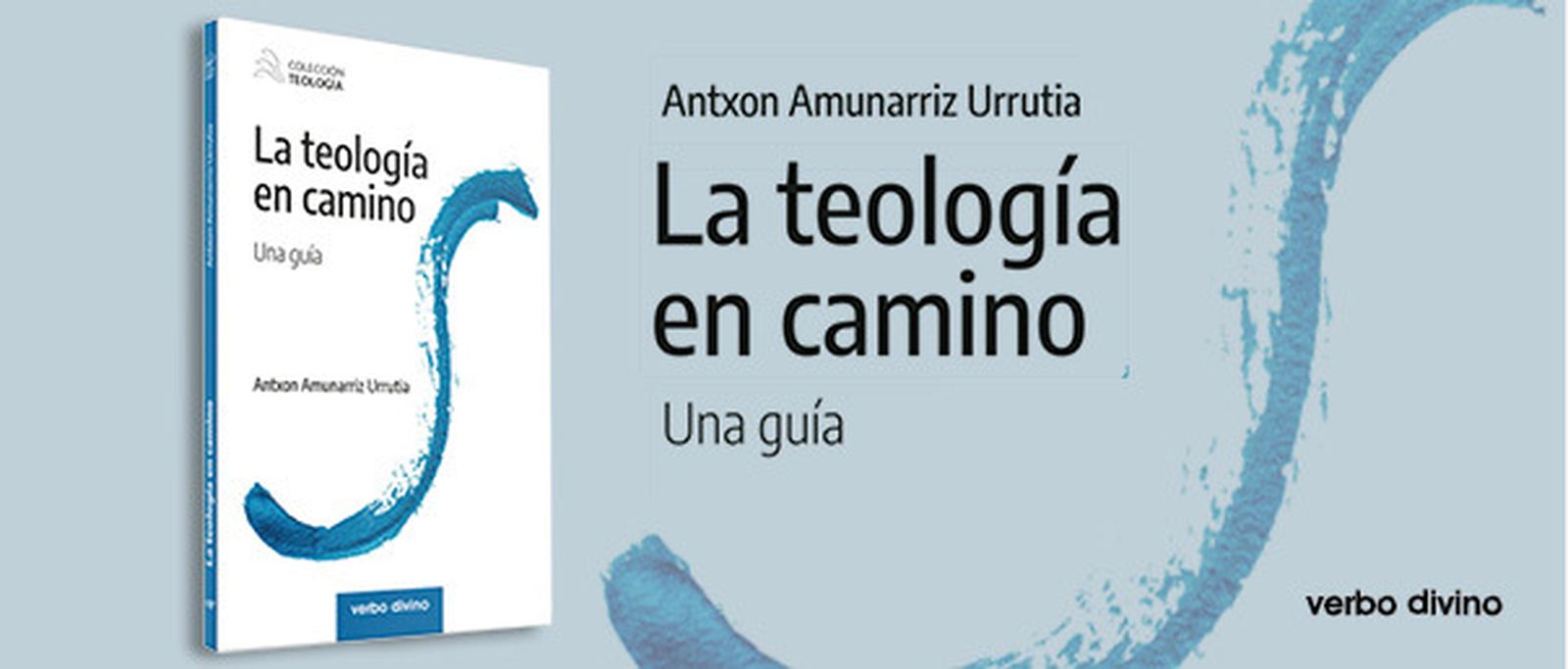 'La Teología en camino. Una guía', de Antxon Amunarriz