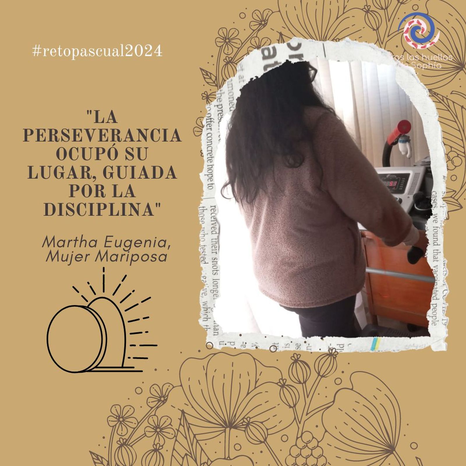 "LA PERSEVERANCIA OCUPÓ SU LUGAR, GUIADA POR LA DISCIPLINA"