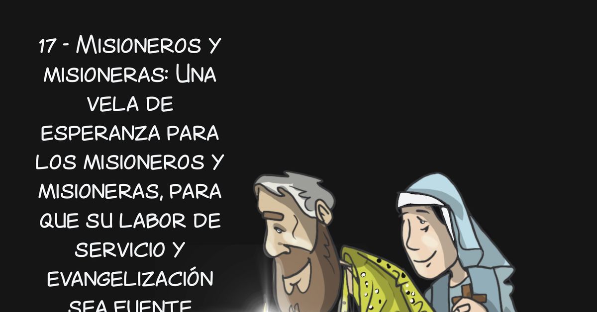17/24. Una vela de esperanza para los misioneros y misioneras…