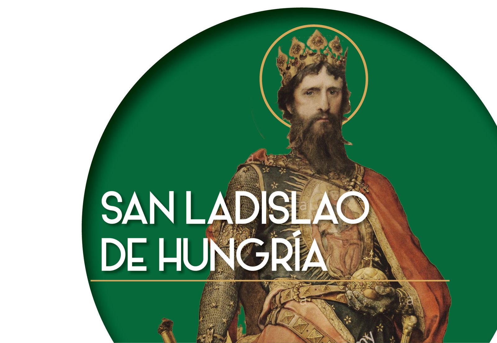 S. Ladislao Rey (El santo pacificador de Hungría)