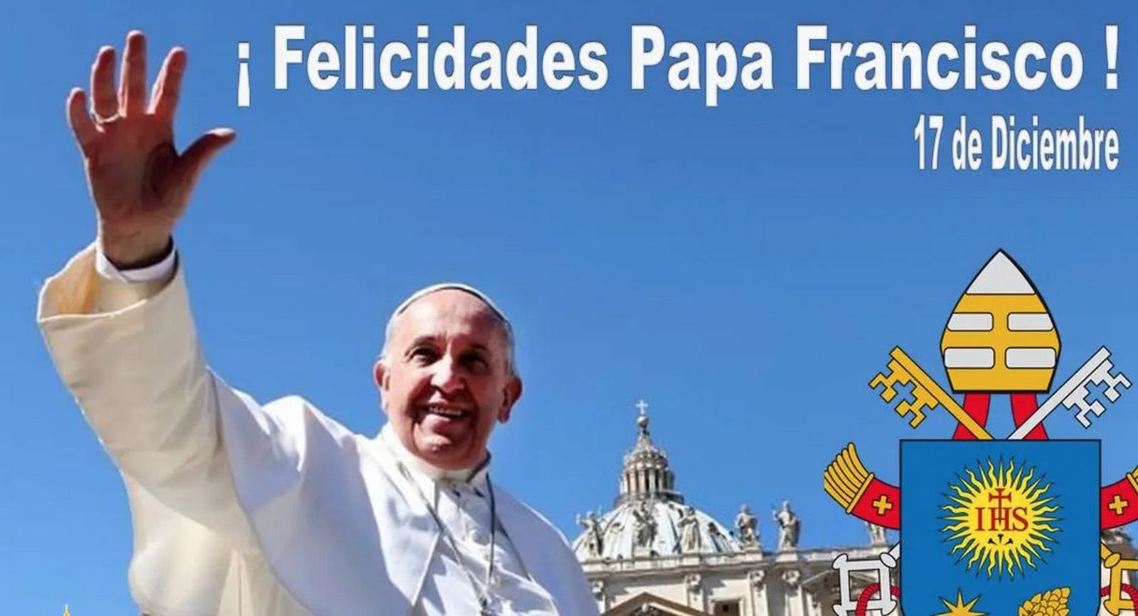 Felicidades, Papa Francisco