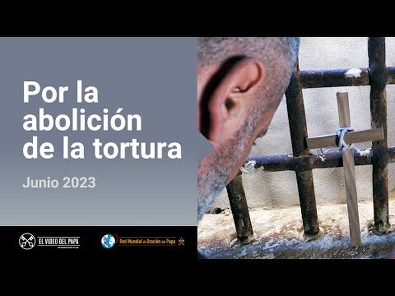 Por la abolición de la tortura, Vídeo del Papa de junio