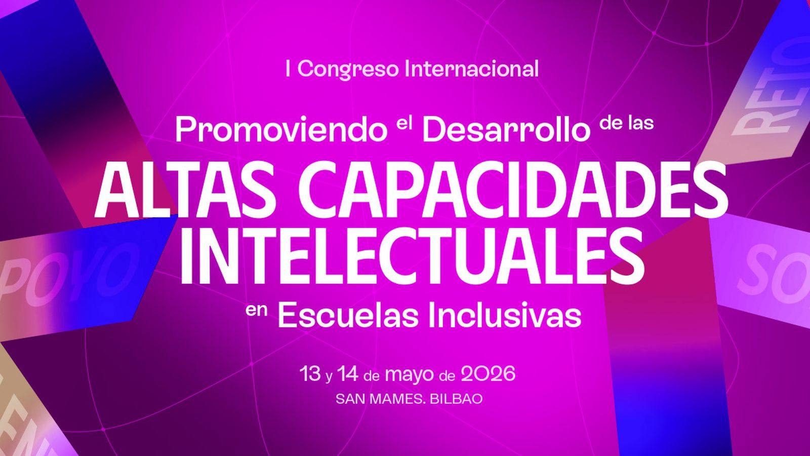 I Congreso Internacional “Promoviendo el desarrollo de las Altas  Capacidades Intelectuales en Escuelas Inclusivas” en Deusto